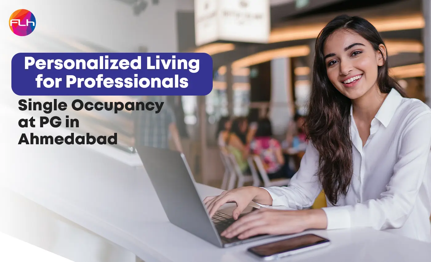 Personalized Living for Professionals Single Occupancy at PG in Ahmedabad